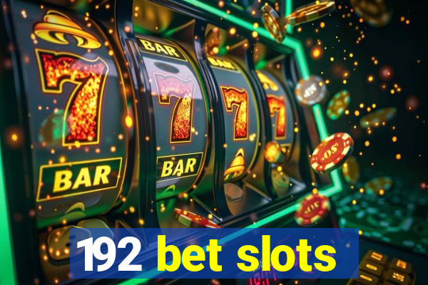 192 bet slots